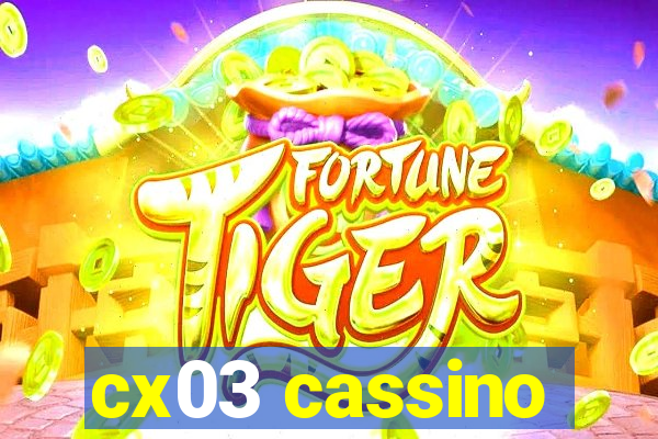 cx03 cassino
